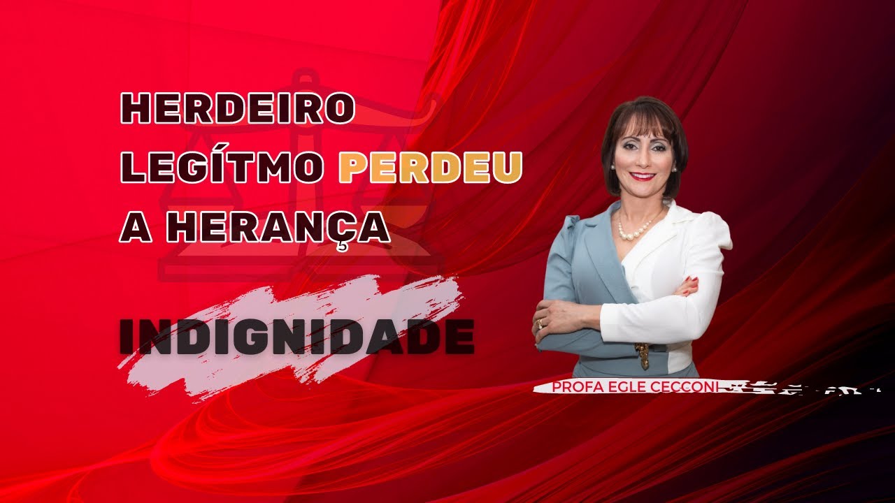 INDIGNIDADE: Herdeiros excluídos da sucessão